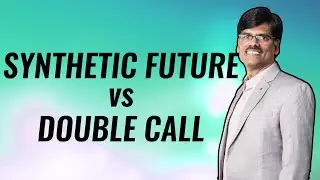 Synthetic Future vs Double CALL Sell - Option Greeks Misinterpreted!