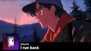 I run back - kisuchi