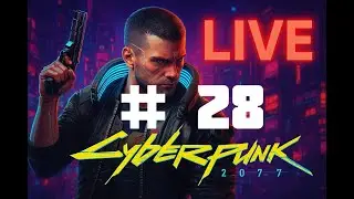 Cyberpunk 2077 кампания #28 (прохождение)