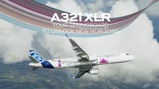 Airbus A321XLR | Reaching New Horizons