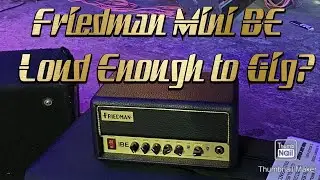 Friedman Mini BE Real World! Достаточно ли он громкий для группы? Хак чистого канала?