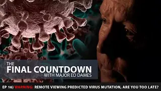 EP 16) WARNING: Remote Viewing predicted the virus mutation, ARE YOU TOO LATE?