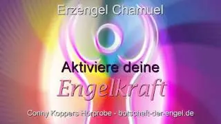 Aktiviere deine Engelkraft - Erzengel Chamuel H&ouml;rprobe von Conny Kopers