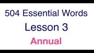 504 Essential Words with movie - Lesson 3 - Annual meaning