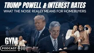 Trump, Powell, and Interest Rates: What the Noise Really Means for Homebuyers