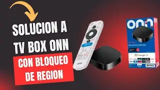 TV BOX ONN 4K PLUS SOLUCION BLOQUEO DE REGION