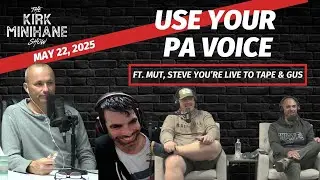 KMS LIVE: May 22, 2025 -  Use Your PA Voice  ft. Mut, SteveYoureLiveToTape & Gus