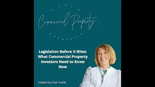 Legislation Before It Bites: What Commercial Property Investors Need to Know Now