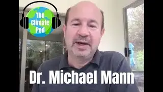 Dr. Michael Mann on 2020 Hurricane Season, Australian Bushfires & Climate Denial | The Climate Pod