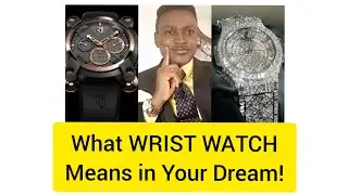 DREAMS ABOUT WRIST WATCH! Find out what it means..