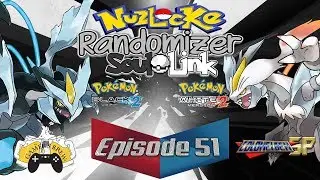 Pokemon Soul Link Black & White 2: Episode 51
