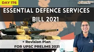 UPSC Prelims Special: What is Essential Defence Services Bill 2021 + Revision Plan for Week 2