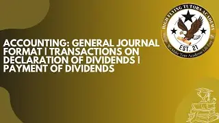 GENERAL JOURNAL FORMAT | DECLARATION OF DIVIDENDS | PAYMENT OF DIVIDENDS