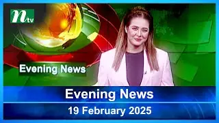 🟢 Evening News | 19 February 2025 | Latest English Bulletin | NTV Latest News Bulletin | NTV Global