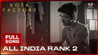 All India Rank 2 | Kota Factory S2 | Full Song | Arpit Mehta, Karthik Rao, Simran Hora