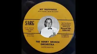 TEXAS DANCEHALL STANDARDS: Henry Brosch Orchestra / My Happiness / Sarg Records / c1967