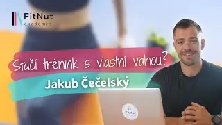 Trenér Jakub Čečelský: Jak si nastavit trénink s vlastní vahou