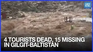 Flash Floods in Gilgit-Baltistan Kill 4 Tourists, 15 Missing After Cloudburst