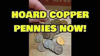 HOARD ALL YOUR COPPER PENNIES NOW!
