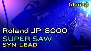 Super Saw based Syn-Lead on the Roland JP-8000