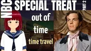 NBC Special Treat | Вне времени (1985) Часть 2