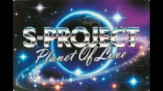 S - PROJECT  - Planet of Love