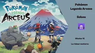 Soluce quete numero 16 Le rodeur nocturne pokemon arceus Mission