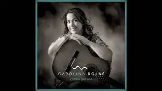 CAROLINA ROJAS - Zamba Por Vos