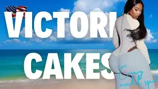 The Rise of Victoria Cakes🇺🇸: From Model to Multi-Millionaire Mogul