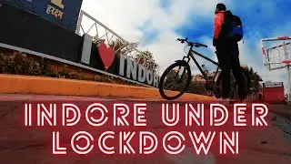 Indore City in Lockdown | Cinematic Visuals of Second Lockdown | Cycling Tour | 2021