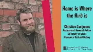 Foredrag: Home is Where the Hir&eth; is Revisiting Viking Camps as Social Spaces