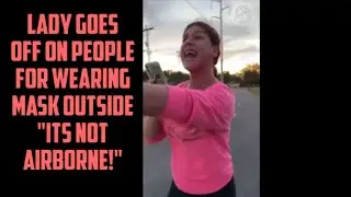 ANTIMASK LADY GOES OFF ON PEOPLE ON THE STREET