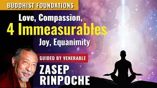 The Four Immeasurables: Love, Joy, Compassion, Equanimity &mdash;&nbsp;Foundations of Buddhist Practice