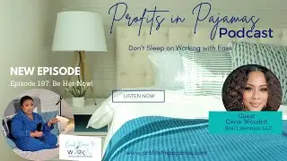 Profits in Pajamas: Episode 197: Be Her Now