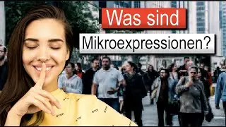 Sehen, was nicht gesagt wird - Was sind Mikroexpressionen?
