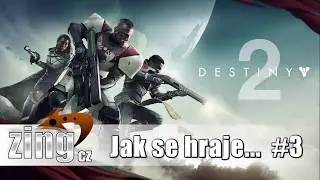 Jak se hraje... #3 Destiny 2