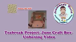 Teabreak Project Subscription- June Craft Box- Unboxing Video
