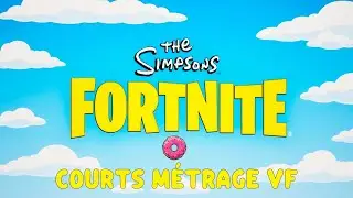 Les Simpsons - &Eacute;pisode FORTNITE ( Courts M&eacute;trages Entier VF )