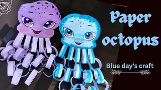 Paper octopus / Blue day's craft / Blue themed craft / diy paper craft / diy octopus