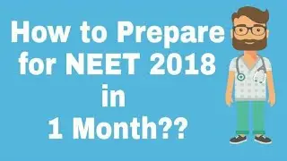 How to Prepare for NEET 2019 in 1 Month?