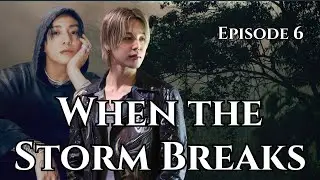 🐺WHEN THE STORM BREAKS ep 6/6 - JiKook ff | Alpha &times; Alpha | THE CONCLUSION!