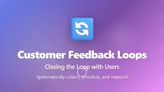 Customer Feedback Loops: Close the Loop with Users