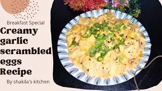 Creamy Garlic Scrambled Eggs By Shakila's kitchen ||  Quick and easy Breakfast Recipe.