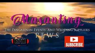Masanting - Pangasinan Events and Weddings Suppliers (OST) Music by: RPM Studio