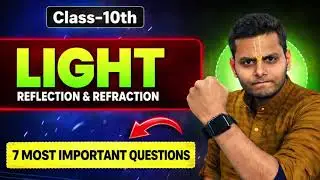 Class 10th Light &ndash; Reflection & Refraction 💡 | 7 Most Important Questions for Board Exam #class10th 