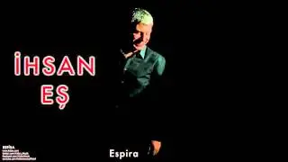 İhsan Eş - Espira  [ Espira &copy; 2009 Kalan M&uuml;zik ]