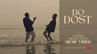 Do Dost - Official Music Video Song | Cinerra Productions