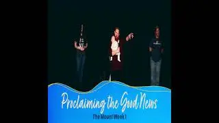 Proclaiming the Good News | The Mount Week 1