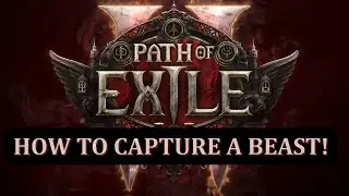 PATH OF EXILE 2 : HOW TO CAPTURE A BEAST (0.3)