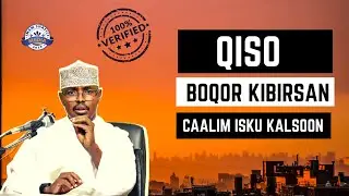 Qiso Dhex Martey Boqor Kibirsan Iyo Caalim Isku Kalsoon Sh Xassaan Abu Salmaan